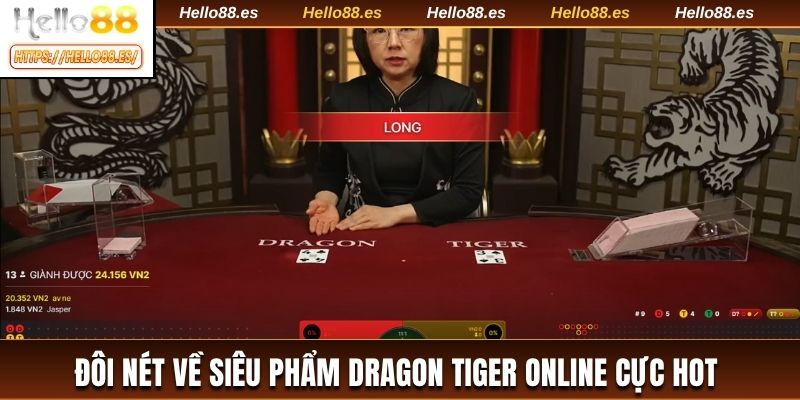 Đôi nét về siêu phẩm Dragon Tiger online cực hot 